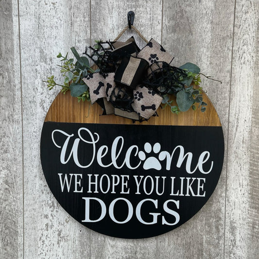 Welcome We Hope You Like Dogs Door Hanger, Interchangeable Door Hanger