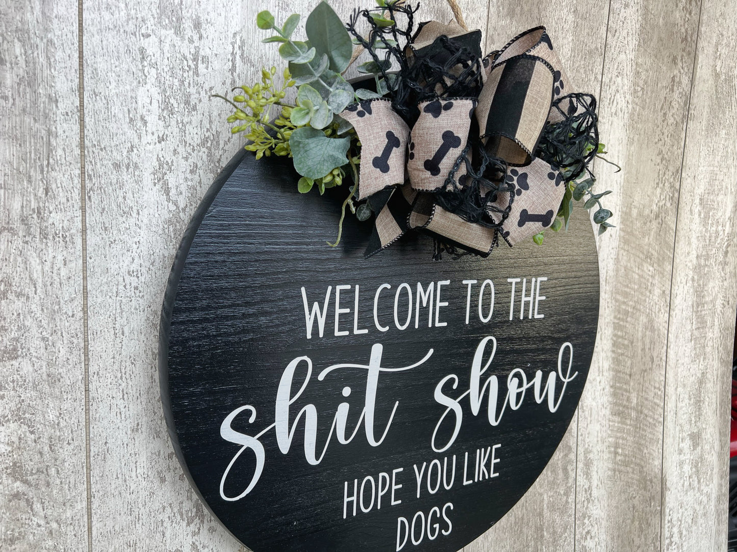 Welcome to the Shit Show Hope You Like Dogs Door Hanger, Interchangeable Door Hanger